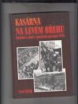 Kasárna na levém břehu. Smíchov a okolí v pražském povstání 1945 - náhled
