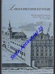 LOCUS PIETATIS ET VITAE - Sborník příspěvků z konference konané v Hejnicích ve dnech 13.-15. září 2007 - ČORNEJOVÁ Ivana / KUCHAŘOVÁ Hedvika / VALENTOVÁ Kateřina - Sestavily - náhled