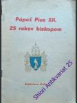 Pápež pius xii. 25 rokov biskupom - bucko vojtech - náhled
