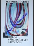 Dialog přírodních věd a teologie - mcgrath alistair e. - náhled