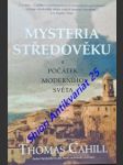Mysteria středověku a počátek moderního světa - cahill thomas - náhled