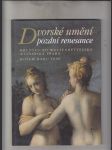 Dvorské umění pozdní renesance (Brunšvicko-Wolfenbuttelsko a císařská Praha kolem roku 1600) - náhled