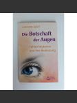 Die Botschaft der Augen. Fehlsichtigkeiten und ihre Bedeutung (Poselství očí. Chyby zraku a jejich význam, oči, zrak) - náhled