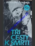Tři cesty k smrti ( zánik skupiny zinc ) - andrejs jaroslav - náhled