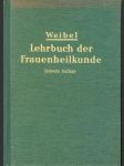 Lehrbuch der frauenheilkunde (geburtshilfe und gynäkologie) - (učebnice porodnictví a gynekologie) - náhled
