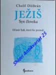 Ježiš - syn človeka - očami ludí , ktorí ho poznali - džibrán chalíl - náhled