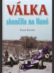 Válka skončila na hané - sacher vilém - náhled