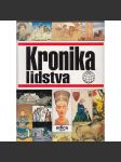 Kronika lidstva [kulturní a politické dějiny světa, historie] (dějiny, historie, archeologie, architektura, umění, politika) - náhled