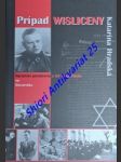 PRÍPAD DIETER WISLICENY ( Nacistickí poradcovia a židovská otázka na Slovensku ) - HRADSKÁ Katarína - náhled