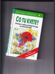 Co tu kvete? Kvetoucí rostliny střední Evropy ve volné přírodě - náhled