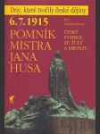6. 7. 1915 – pomník mistra jana husa: český symbol ze žuly a bronzu - náhled