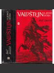 Valdštejn a jeho doba [Albrecht z Valdštejna - životopis; třicetiletá válka, vojenská tažení na Moravu, vzestup a pád, české dějiny let 1618-1634] - náhled