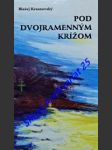 Pod dvojramenným krížom - krasnovský blažej - náhled