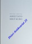 Ahoj tato - milý kubo - ursini jakub / ursini dežo - náhled