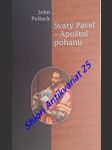 Svatý pavel - apoštol pohanů - pollock john - náhled