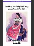 Neklidný život obyčejné ženy johana peřková (1703-1745) - náhled