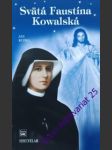 Svätá faustína kowalská - sekretárka božieho milosrdenstva - kupka jan - náhled