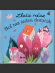 Zlatá reťaz  Bol raz jeden domček - náhled
