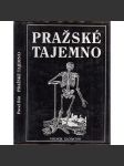Pražské tajemno [průvodce po tajemných místech Prahy; Stará Praha, pověsti, příběhy] - náhled