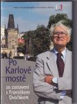 Po Karlově mostě (20 zastavení s Františkem Dvořákem) - náhled