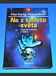 Ne z tohoto světa - Záhadné artefakty a objevy - náhled