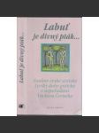 Labuť je divný pták. Soubor české světské lyriky doby gotické (poezie českého středověku) - náhled