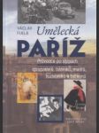 Umělecká Paříž. Průvodce po stopách spisovatelů, básniků, malířů, hudebníků a bohémů - náhled