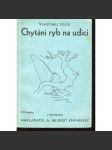 Chytání ryb na udici [ryby, rybolov, rybaření, rybářství] - náhled