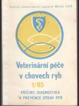 Veterinární péče v chovech ryb  1/85 - náhled