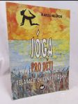 Jóga pro děti: Relaxace, cvičení, příběhy - náhled