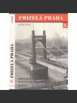 Zmizelá Praha 5. (Opevnění, Vltava a ztráty na památkách 1945) - náhled
