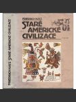 Staré americké civilizace - (Jižní Amerika, Indiáni, Aztékové, Mayové ad., historie amerického kontinentu, Mexiko) - náhled