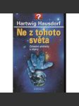 Ne z tohoto světa [Záhadné artefakty a objevy; edice Záhady] - náhled