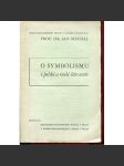 O symbolismu v polské a ruské literatuře [symbolismus - polská a ruská literatura; mj. Bělyj, Blok, Solovjev, Brjusov, Przybyszewski, Wyspianski] - náhled