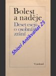 BOLEST A NADĚJE - Deset esejů o osobním zrání - Kolektiv autorů - náhled