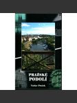 Pražské Podolí ( podpis Václav Prošek ) Místopisně-historický průvodce s historií Antikvariátu Prošek. - náhled