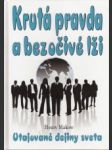 Krutá pravda a bezočivé lži. Utajované dejiny sveta - náhled