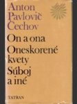 On a ona, Oneskorené kvety, Súboj a iné - náhled