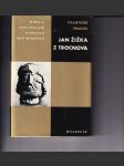 Jan Žižka z Trocnova (Odkazy pokrokových osobností naší minulosti) - náhled