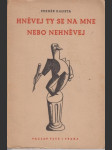 Hněvej ty se na mne nebo nehněvej - náhled