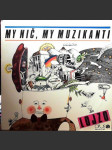 My nič, my muzikanti lojzo - náhled