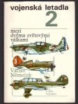 Vojenská letadla 2 - mezi dvěma světovými válkami němeček václav - náhled