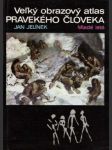 Veľký obrazový atlas pravekého človeka - náhled