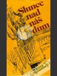 Slunce nad náš dúm - náhled