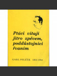 Ptáci vítají jitro zpěvem, poddůstojníci řvaním - Karel Poláček a jeho literární dílo [sborník studií, literární věda: rozbor díla - Okresní město, Bylo nás pět ad.; stylizace, žánry, deníky, korespondence, vzpomínky] - náhled