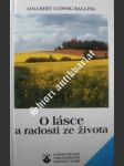 O lásce a radosti ze života - balling adalbert ludwig - náhled
